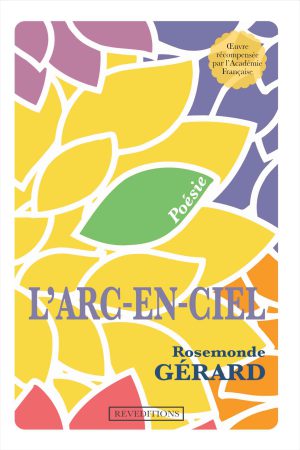 L'Arc-En-Ciel - Rosemonde GÉRARD